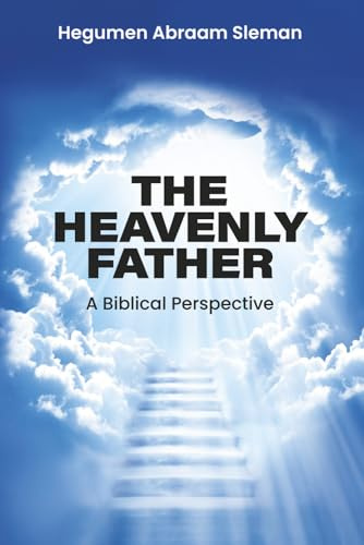 The Heavenly Father: A Biblical Perspective