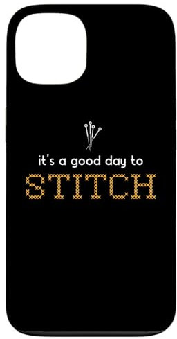 iPhone 13 It's A Good Day To Stitch Stitch Lover Cross Stitch For Mom Case
