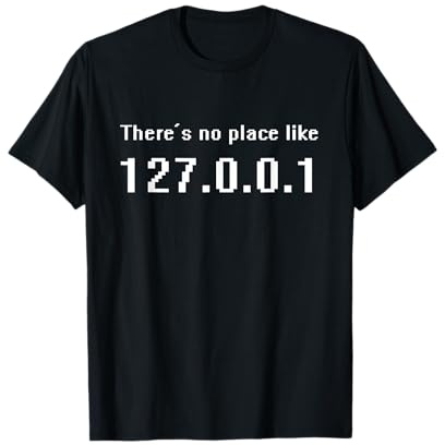 No Place Like 127.0.0.1 Localhost Computer Programmierer T-Shirt