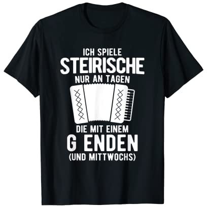 Spiele Steirische An Tagen Mit G Ziehharmonika Akkordeon T-Shirt