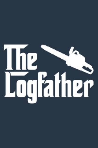 The Log Father Chainsaw Funny Outdoorsman: Journal notebook, size 6 x 9 inches, 116 Pages