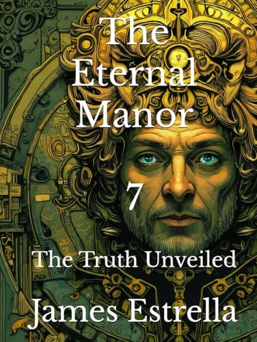 The Eternal Manor 7: The Truth Unveiled