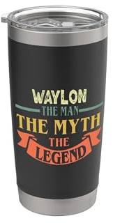 Waylon The Man The Myth The Legend - Camiseta con nombre personalizado Vaso térmico de acero inoxidable de doble pared