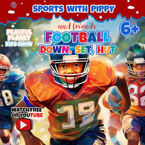 Learn Football: Down, Set, Hut (Game On! Sports for Kids with Pippy)