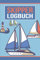 Skipper Logbuch: Logbuch für Fahrten mit Motorboot, Yacht und Segelboot - Maritimes Fahrtenbuch für Segler und Bootsbesitzer