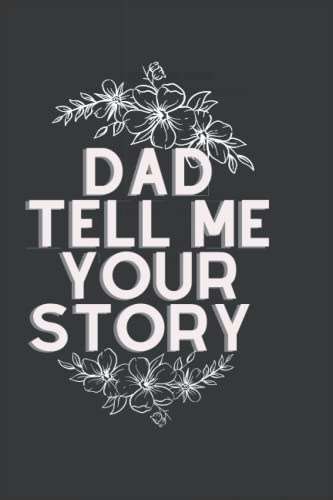 Dad tell me your story: A guidebook for mothers that serves as a memory book