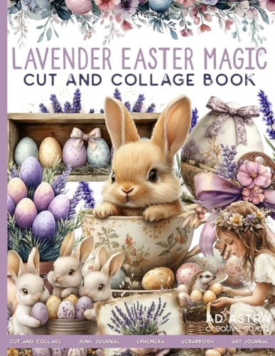 LAVENDER EASTER MAGIC CUT AND COLLAGE BOOK: For Junk Journals, Scrapbook, Ephemera And More