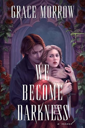 We Become Darkness: A Novel