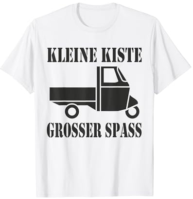 APE Kleine Kiste Grosser Spass I Ape 50 Dreirad APE TM APE T-Shirt