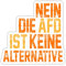Spreadshirt Nein Die AFD Ist Keine Alternative Gegen Rechts Sticker, max. 10x10 cm, 10 x 10 cm, Mattweiß
