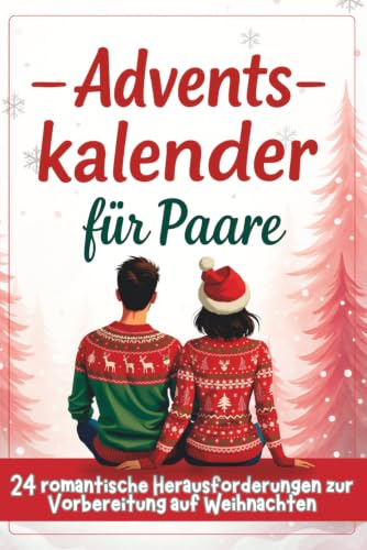 Adventskalender für Paare - 24 romantische Herausforderungen zur Vorbereitung auf Weihnachten: Ein kleines originelles Geschenk für Erwachsene