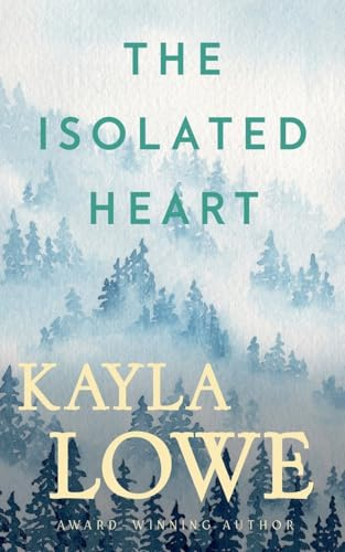 The Isolated Heart (Only God Can Save Her, Band 6)