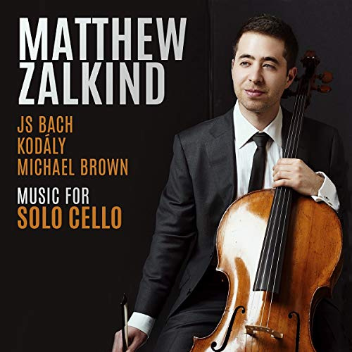 Music for Solo Cello By J.S. Bach, Michael Brown and Zoltán Kodály