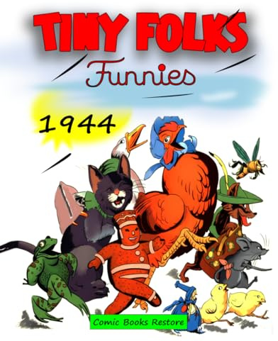Tiny Folks Funnies, year 1944: Seven stories from Golden Age Comics
