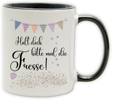 Tasse - Party Becher mit Spruch - lustige Statements als Geschenk (Henkel&Innen_Schwarz, Halt doch bitte mal die Fresse!)