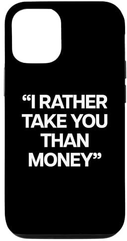 Hülle für iPhone 15 Pro I RATHER TAKE YOU THAN MONEY X Only Love Date Fans - BACK