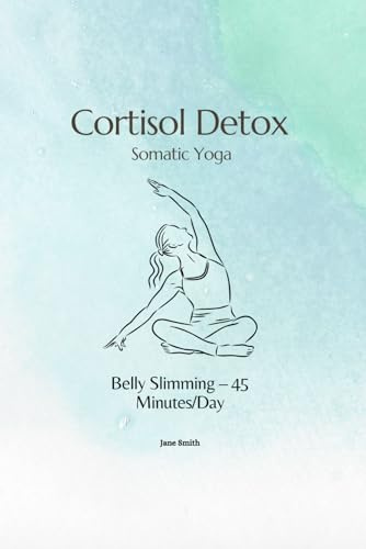 Cortisol Detox Somatic Yoga: Belly Slimming – 45 Minutes/Day (4-Week Program)