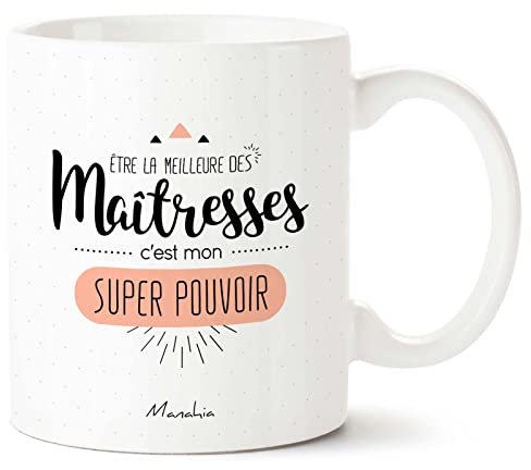 Manahia Mug Cadeau Maîtresse - Être la meilleure des maîtresses c'est mon super pouvoir - Imprimé en France - 330 mL Céramique - Cadeau école - Tasse maîtresse - Mug Merci