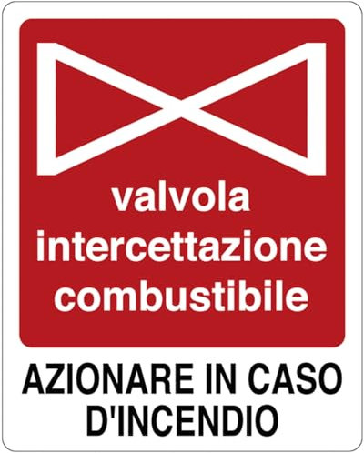 GLOBAL CARTELLO SEGNALETICO - Valvola intercettazione combustibile. Azionare in caso d'incendio - Adesivo Extra Resistente, Pannello in Forex, Pannello In Alluminio (Alluminio, 20x31 cm)