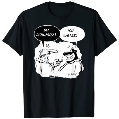 WERNER Du schwarz! Ich weiss! T-Shirt