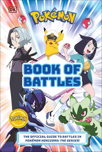 Pokemon Book of Battles: The Official Guide to Battles in Pokemon Horizons: The Series!