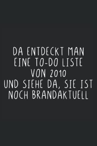 Da entdeckt man eine To-Do Liste von 2010: Lustiges Notizbuch A5 | Lustiges Tagebuch | Lustiges Notizbuch | 120 Seiten | Tolles Geschenk für Freunde ... Notizbuch liniert | Tagebuch liniert | Planer