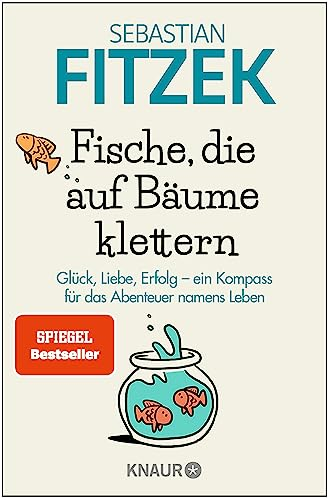 Fische, die auf Bäume klettern: Ein Kompass für das große Abenteuer namens Leben | SPIEGEL Bestseller