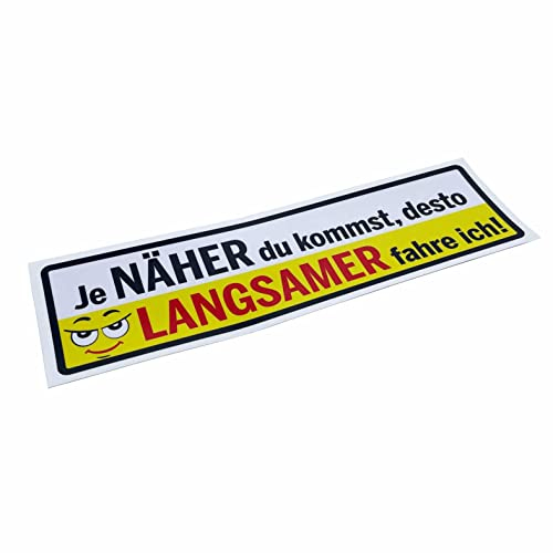 FOTOFOL - Autoaufkleber Tuning Sticker- Lustige Aufkleber - Je NÄHER du kommst desto LANGSAMER fahre ich! (Style 4)