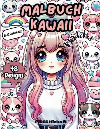 Malbuch kawaii Mädchen: Malbuch Kawaii Girl 8-12 Jahre - Bunte Abenteuer - 48 einzigartige Ausmalbilder für Mädchen 8-12 Jahre | Inspirierende Manga & Anime-Zeichnungen, Entspannung