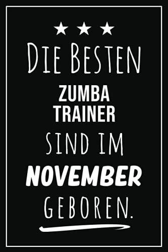 Die besten Zumba Trainer sind im November geboren: Notizbuch A5 I Dotted I 160 Seiten I Tolles Geschenk für Kollegen, Familie & Freunde