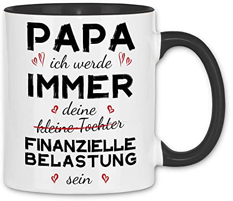 wowshirt Tasse Vatertag Papa ich werde immer deine finanzielle Belastung sein, Farbe:White - Black