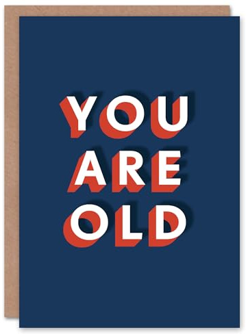 Artery8 You Are Old Bold Modern Funny Cheeky For Him Birthday Card