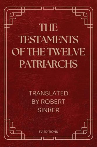 The Testaments of the Twelve Patriarchs: Easy to Read Layout