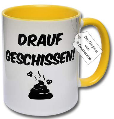 Lustige Tasse Kaffeetasse mit Spruch Drauf geschissen! Kackhaufen Spruchtasse Geschenk (G: Gelb)