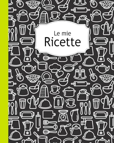 Le Mie Ricette. Ricettario scrivibile per 100 ricette. Versione BASE (8x10 = 20x25cm) | Ico black: Schede-ricetta su pagina singola