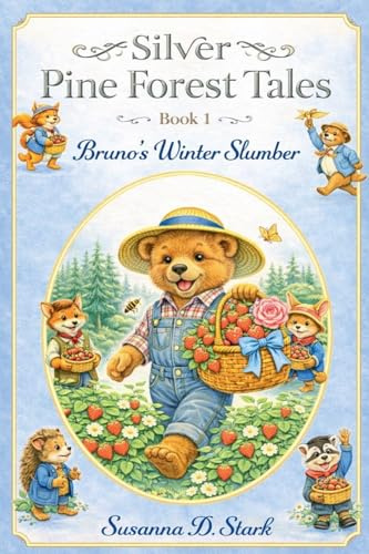 Silver Pine Forest Tales: Bruno's Winter Slumber - Book 1