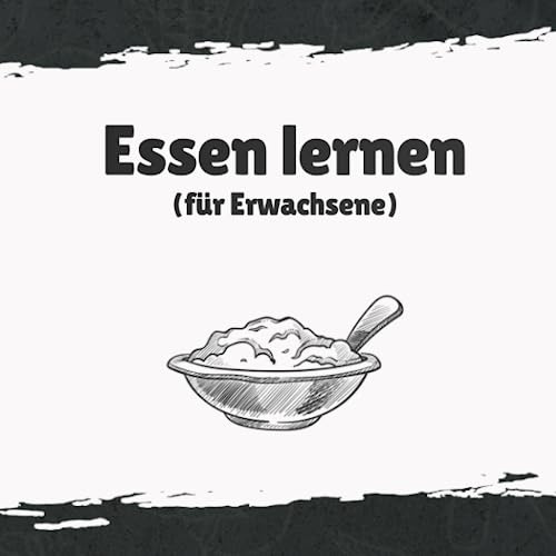 Essen lernen für Erwachsene: Wie Du Deine volle Lebensspanne erreichst!