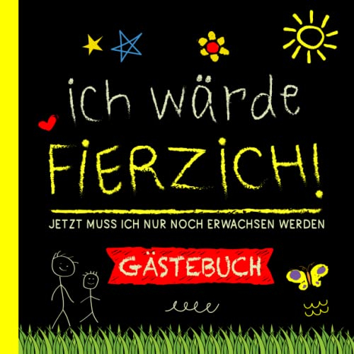 Ich Wärde Fierzich: Gästebuch | Lustiges Geschenk & Geburtstagsdeko | 40.Geburtstag für Mann oder Frau | Glückwünsche und Fotos der Gäste | 40 Jahre