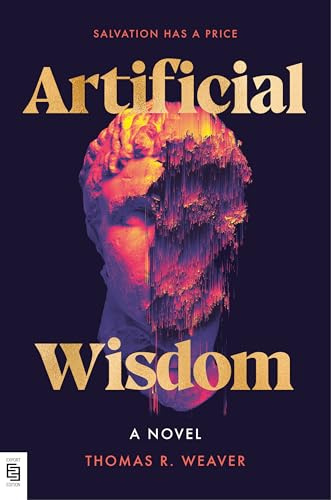 Artificial Wisdom: A Novel