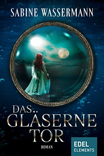Das gläserne Tor: Roman