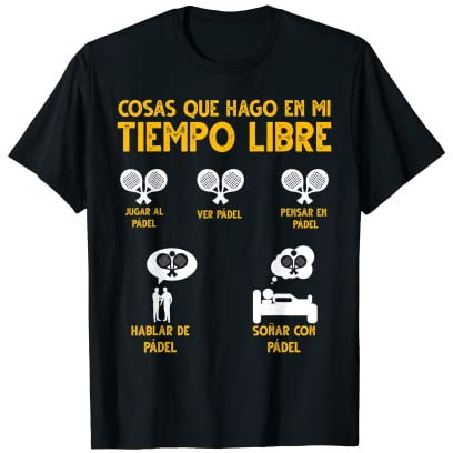 Divertido Jugar Al Pádel Hablar De Pádel Jugador Padel Camiseta