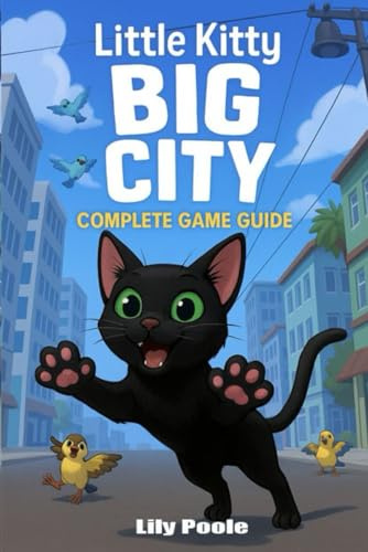Little Kitty, Big City : Complete Game Guide and Secrets Uncovered
