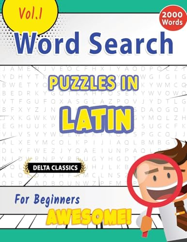 WORD SEARCH PUZZLES IN LATIN FOR BEGINNERS - AWESOME! VOL.1 - DELTA CLASSICS