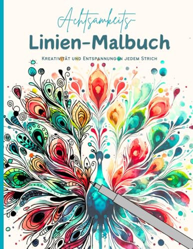 Achtsamkeits-Linien-Malbuch: Kreatives Malbuch für Erwachsene | Das umgedrehte Malbuch für Achtsamkeit und Entspannung