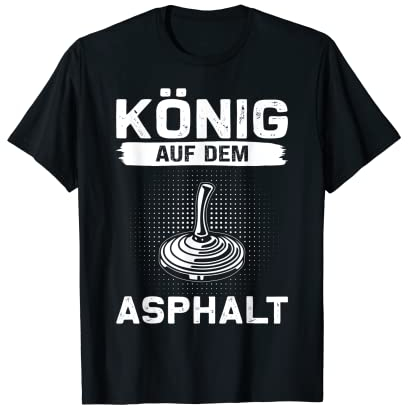 König auf dem Asphalt Eisstock Eisstockschießen T-Shirt
