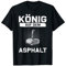 König auf dem Asphalt Eisstock Eisstockschießen T-Shirt