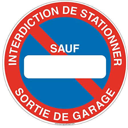 AUA SIGNALETIQUE - Panneau Interdiction de Stationner Sortie de Garage sauf - Ø 180 mm, Aluminium Dibond 3mm