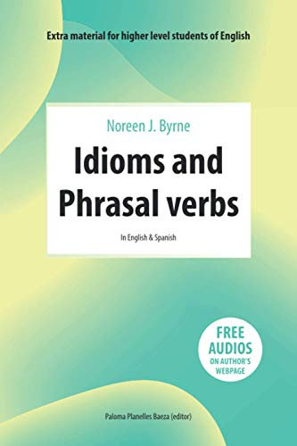 Idioms and Phrasal verbs: In English & Spanish (Cuentos en inglés y español con audios gratuitos para adultos.)