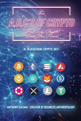 The A, B, C’s of Crypto: The Only Crypto Book You Need