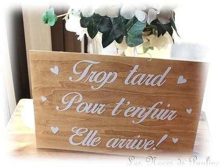 Pancarte mariage 'trop tard pour t'enfuir' en bois, panneau cortège humour version Coeurs